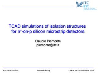 TCAD simulations of isolation structures for n + -on-p silicon microstrip detectors