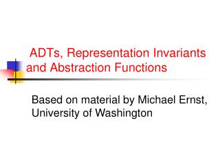 ADTs, Representation Invariants and Abstraction Functions