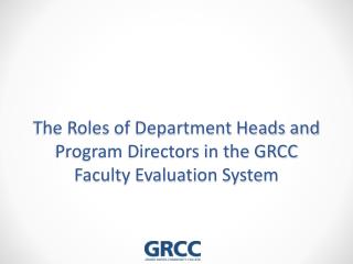 The Roles of Department Heads and Program Directors in the GRCC Faculty Evaluation System