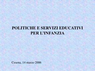 POLITICHE E SERVIZI EDUCATIVI PER L’INFANZIA