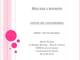 Mon bar a bonbons vente de confiseries SIRET : 799 165 063 00014