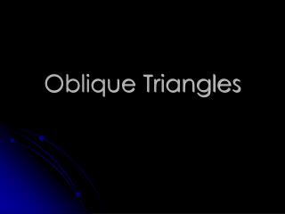 Oblique Triangles