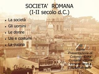 SOCIETA' ROMANA (I-II secolo d.C.)