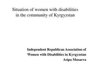 Situation of women with disabilities in the community of Kyrgyzstan