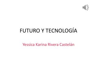 FUTURO Y TECNOLOGÍA