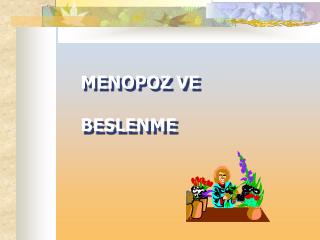 MENOPOZ VE BESLENME