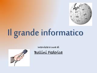 Il grande informatico