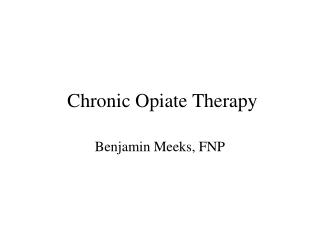 Chronic Opiate Therapy
