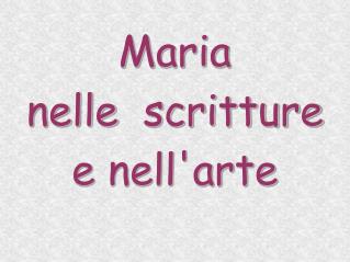 Maria nelle scritture e nell'arte