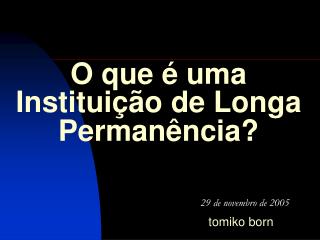 O que é uma Instituição de Longa Permanência?