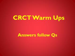 CRCT Warm Ups