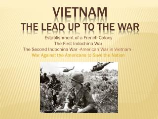 Vietnam The Lead UP TO THE WAR