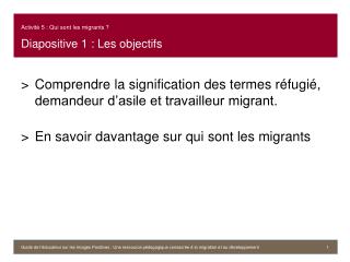 Activité 5 : Qui sont les migrants ? Diapositive 1 : Les objectifs