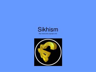 Sikhism sikhs/topics.htm