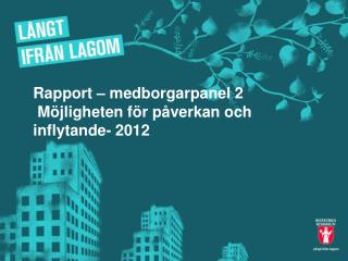Rapport – medborgarpanel 2 Möjligheten för påverkan och inflytande- 2012