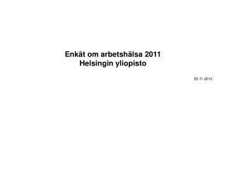 Enkät om arbetshälsa 2011 Helsingin yliopisto