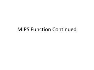 MIPS Function Continued