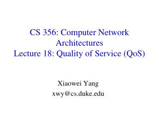CS 356 : Computer Network Architectures Lecture 18 : Quality of Service ( QoS )