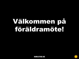 Välkommen på föräldramöte !