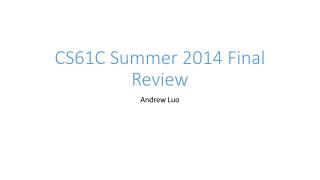 CS61C Summer 2014 Final Review