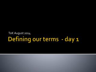 Defining our terms - day 1