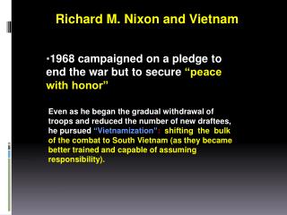 1968 campaigned on a pledge to end the war but to secure “peace with honor”