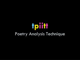 t p ii t t Poetry Analysis Technique