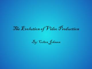 The Evolution of Video Production