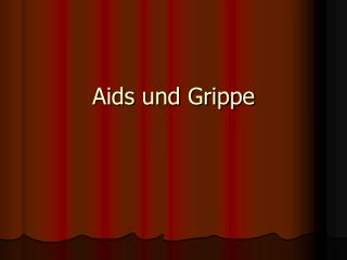 Aids und Grippe