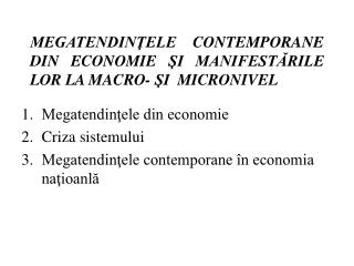 MEGATENDINŢELE CONTEMPORANE DIN ECONOMIE ŞI MANIFESTĂRILE LOR LA MACRO- ŞI MICRONIVEL