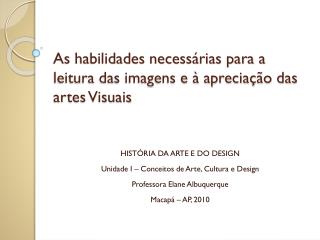 As habilidades necessárias para a leitura das imagens e à apreciação das artes Visuais