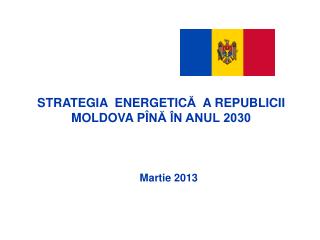 STRATEGIA ENERGETIC Ă A REPUBLICII MOLDOVA P Î NĂ ÎN ANUL 2030