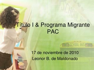 Título I &amp; Programa Migrante PAC