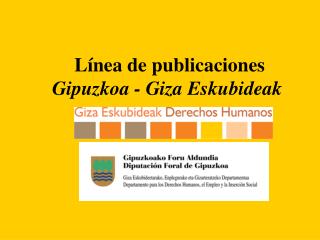 Línea de publicaciones Gipuzkoa - Giza Eskubideak