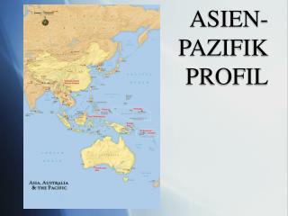 ASIEN- PAZIFIK PROFIL