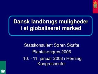 Statskonsulent Søren Skafte Plantekongres 2006 10. - 11. januar 2006 i Herning Kongrescenter