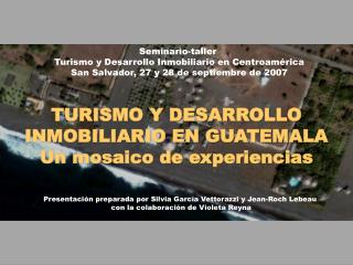 TURISMO Y DESARROLLO INMOBILIARIO EN GUATEMALA Un mosaico de experiencias