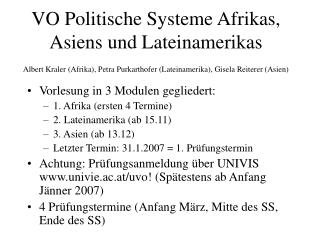 Vorlesung in 3 Modulen gegliedert: 1. Afrika (ersten 4 Termine) 2. Lateinamerika (ab 15.11)