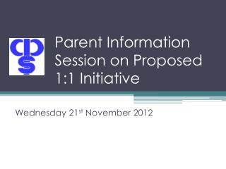 Parent Information Session on Proposed 1:1 Initiative