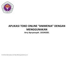 APLIKASI TOKO ONLINE “ANIMENIA” DENGAN MENGGUNAKAN Arry Apryansyah. 10104283.