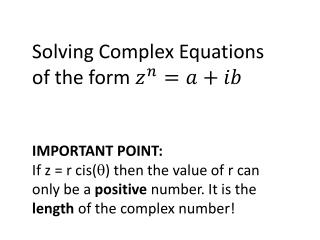 Solving Complex Equations of the form IMPORTANT POINT: