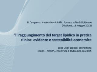 “ Il raggiungimento del target lipidico in pratica clinica: evidenze e sostenibilità economica