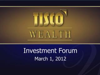 Investment Forum March 1, 2012