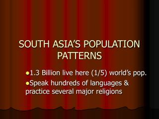 SOUTH ASIA’S POPULATION PATTERNS