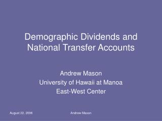 Demographic Dividends and National Transfer Accounts