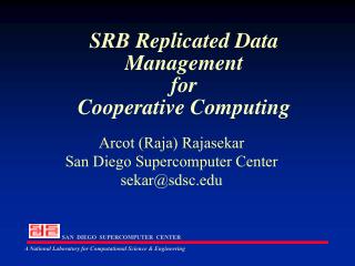 SRB Replicated Data Management for Cooperative Computing