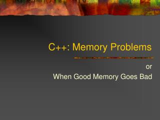 C++: Memory Problems