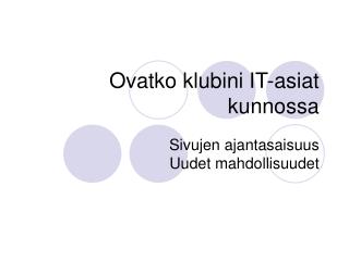 Ovatko klubini IT-asiat kunnossa