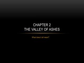 Chapter 2 the valley of ashes