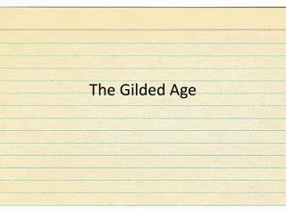 The Gilded Age